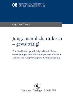 cover image of Jung, männlich, türkisch--gewalttätig?